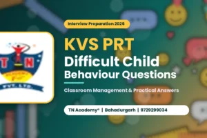kvs-prt-difficult-child-behaviour-feature-image-v2 KVS PRT Difficult Child Behaviour Interview Questions 2026: Classroom Management & Practical Answers