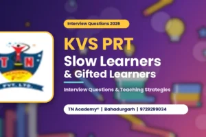 kvs-prt-slow-gifted-learners-feature-image-v2 KVS PRT Slow Learners and Gifted Learners Interview Questions 2026